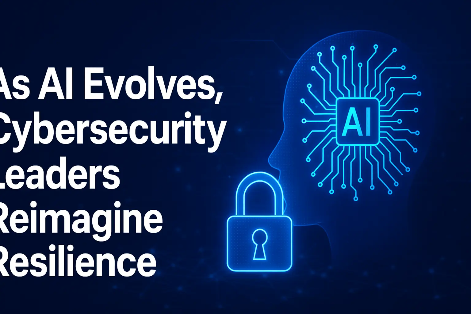 Digital graphic showing a human head silhouette with an AI microchip and a glowing padlock, symbolizing the fusion of artificial intelligence and cybersecurity resilience.